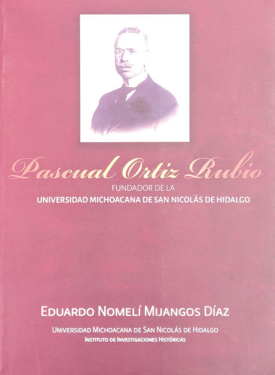 PASCUAL ORTIZ RUBIO FUNDADOR DE LA UNIVERSIDAD MICHOACANA DE SAN NICOLAS DE HIDALGO CENTRO PASCUAL ORTIZ RUBIO FUNDADOR DE LA UNIVERSIDAD MICHOACANA DE SAN NICOLAS DE HIDALGO CENTRO