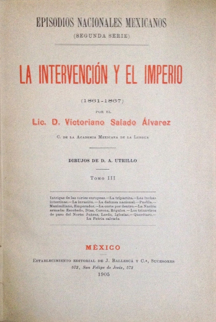 EPISODIOS NADIONALES MEXICANOS (SEGUNDA SERIE). LA INTERVENCION Y EL IMPERIO (1861 - 1867) POR EL LIC. D. VICTORIANO SALADO ALVAREZ. TOMO III