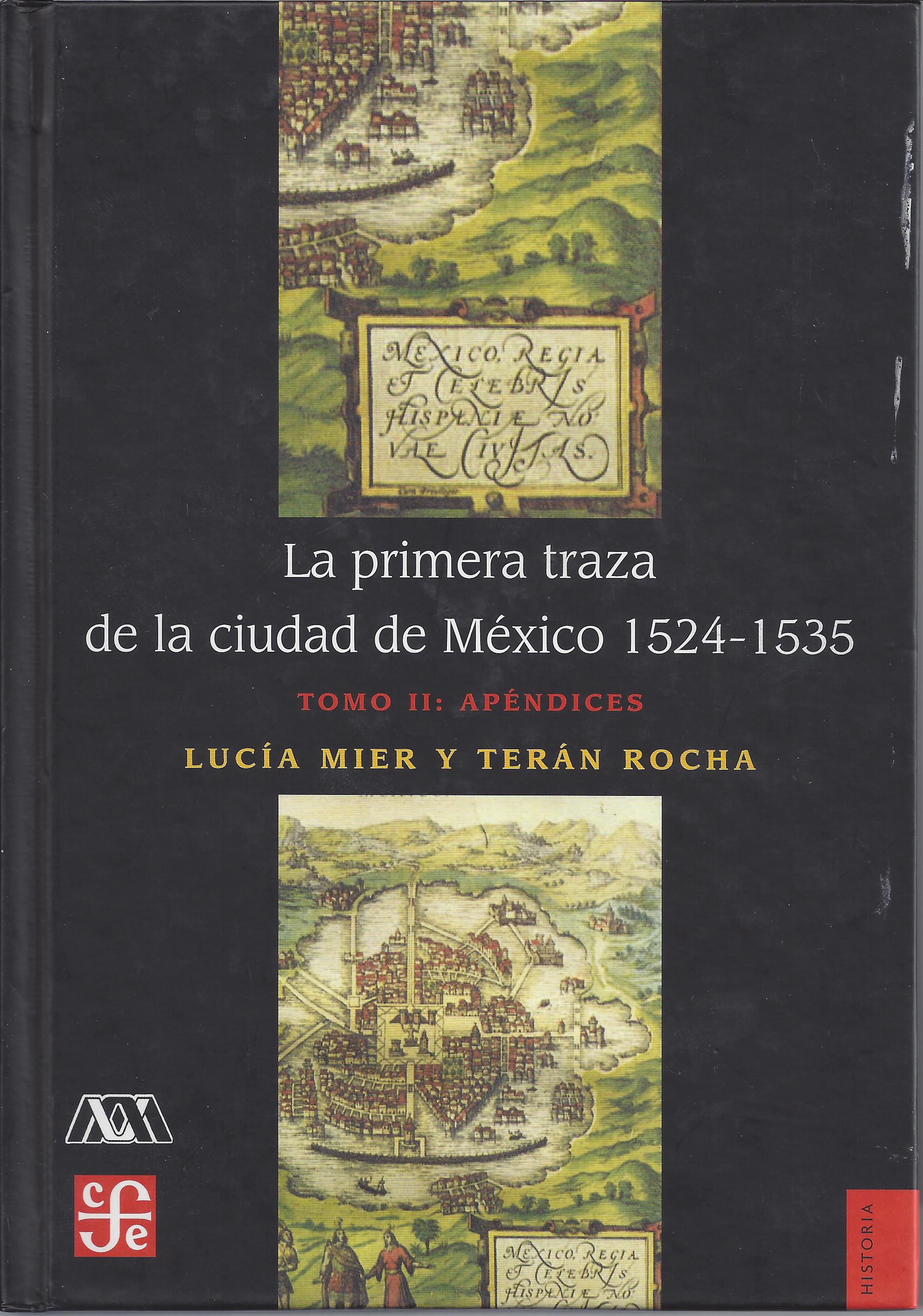 LA PRIMERA TRAZA DE LA CIUDAD DE LA CIUDAD DE MEXICO 1524-1535. TOMO II