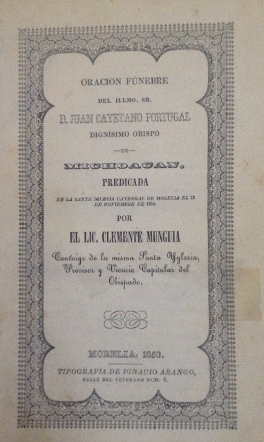 ORACION FUNEBRE DEL ILLMO. SR. D. JUAN CAYETANO PORTUGAL DIGNISIMO OBISPO DE MICHOACAN