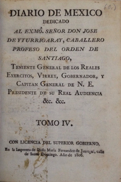 DIARIO DE MEXICO. DEDICADO AL EXMO. SEÑOR DON JOSE DE YTURRIGARAY