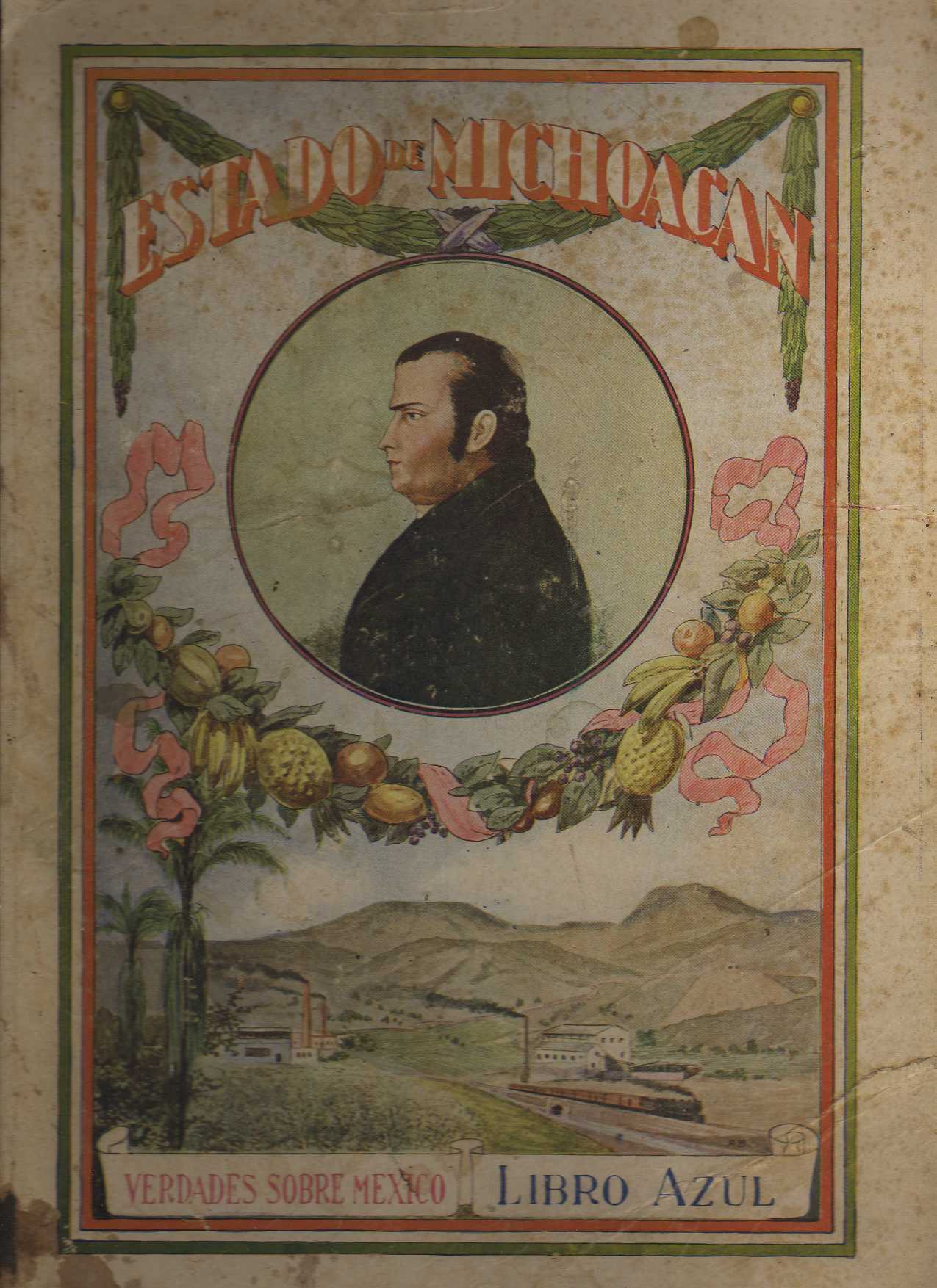ESTADO DE MICHOACAN. VERDADES SOBRE MEXICO. LIBRO AZUL. MEXICO EL PAIS