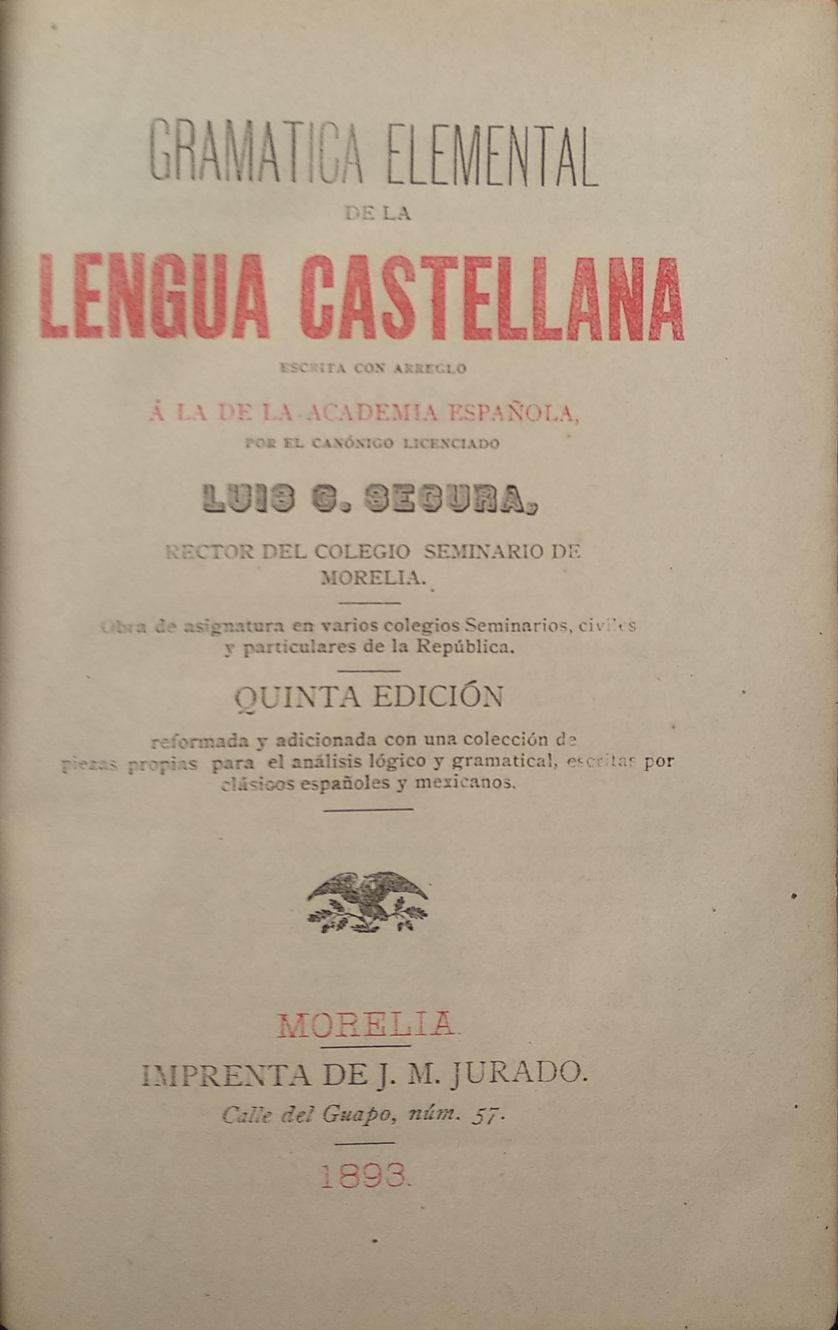 GRAMATICA ELEMENTAL DE LA LENGUA CASTELLANA. ESCRITA CON ARREGLO A LA DE LA ACADEMIA ESPAÑOLA