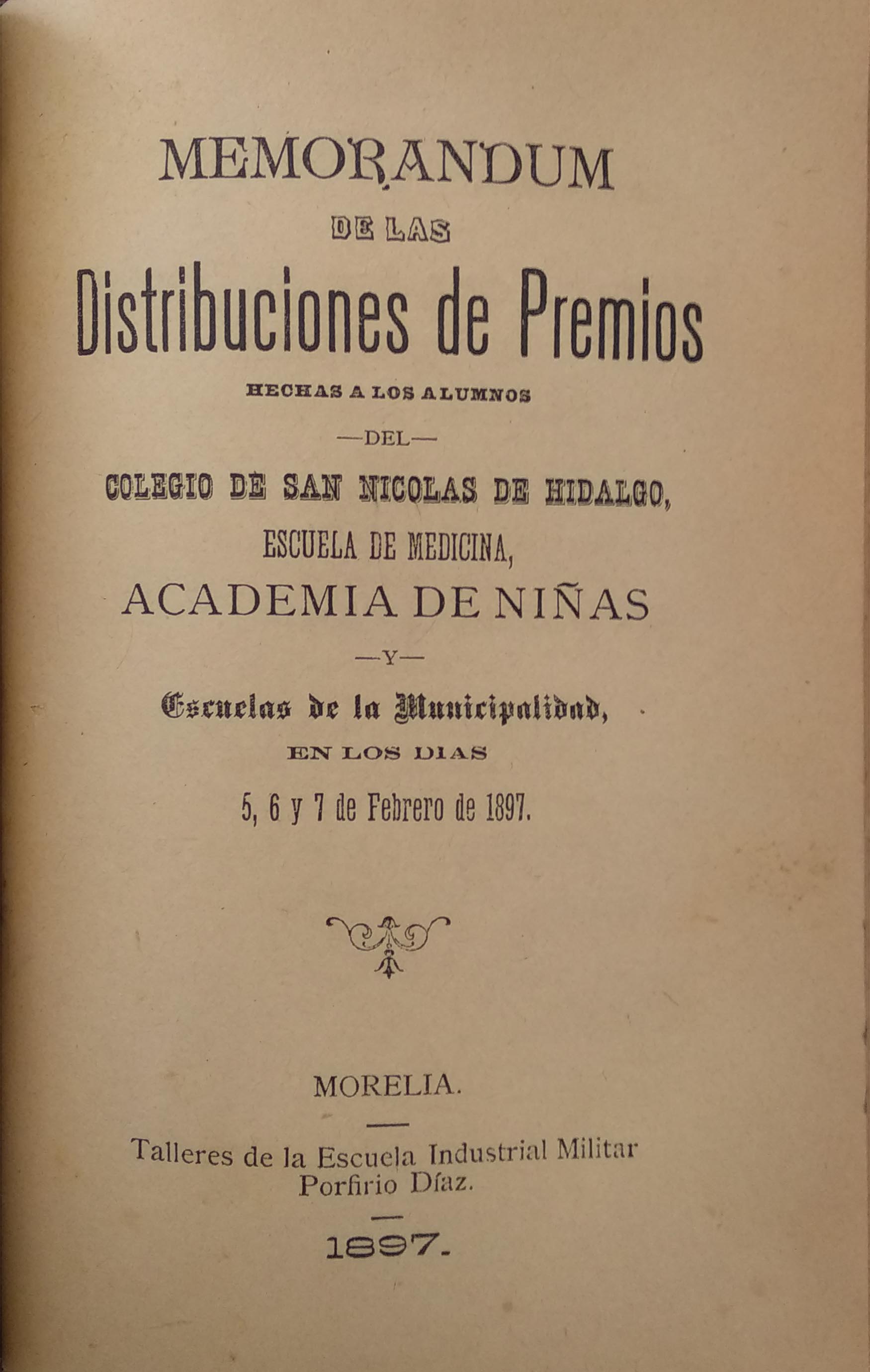 MEMORANDUM DE LAS DISTRIBUCIONES DE PREMIOS HECHAS A LOS ALUMNOS DEL COLEGIO DE SAN NICOLAS DE HIDALGO
