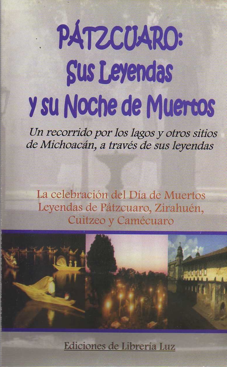 PATZCUARO: SUS LEYENDAS Y SU NOCHE DE MUERTOS