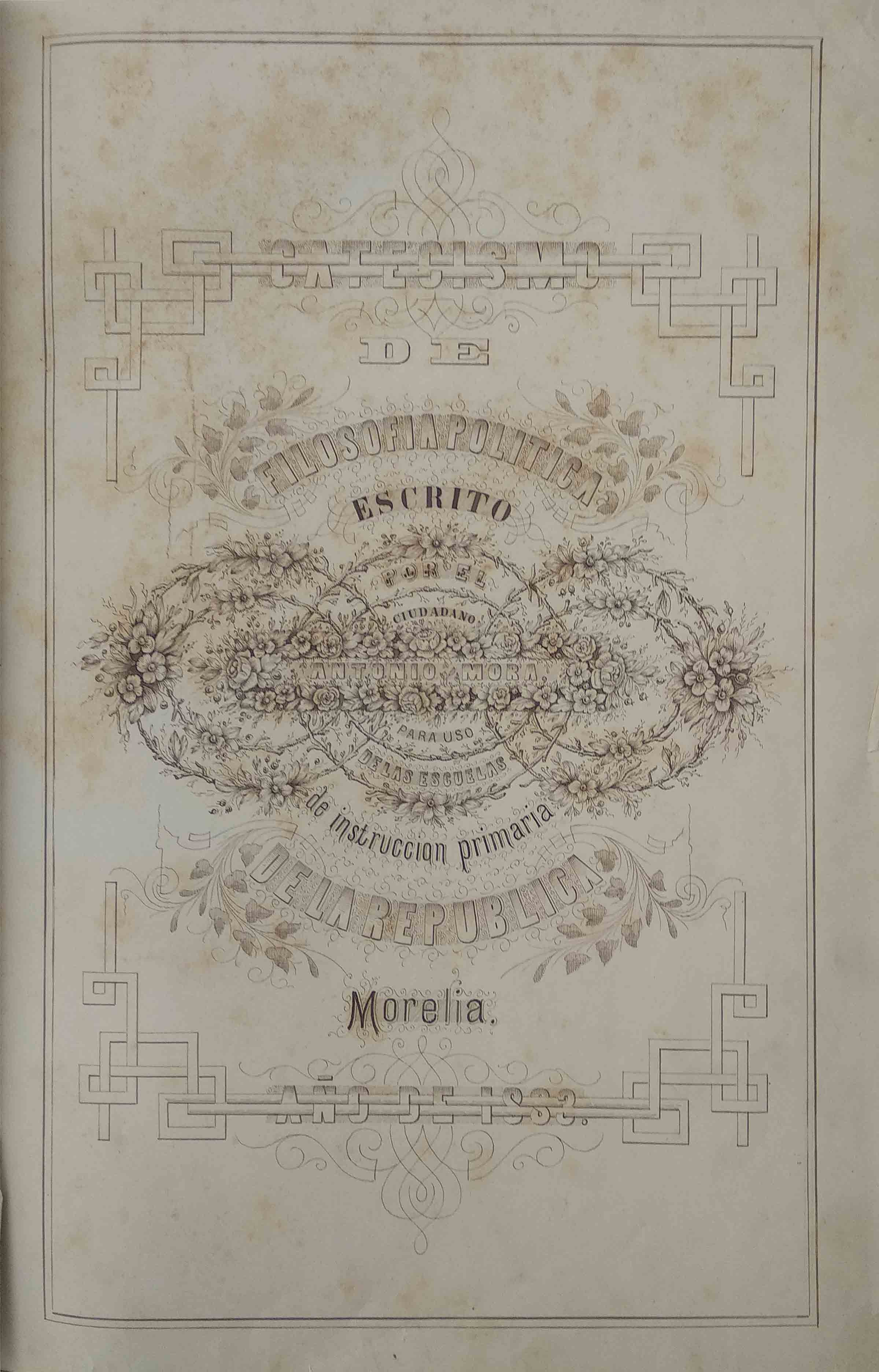 CATECISMO DE FILOSOFIA POLITICA DE LA REPUBLICA. ESCRITO POR EL CIUDADANO ANTONIO MORA