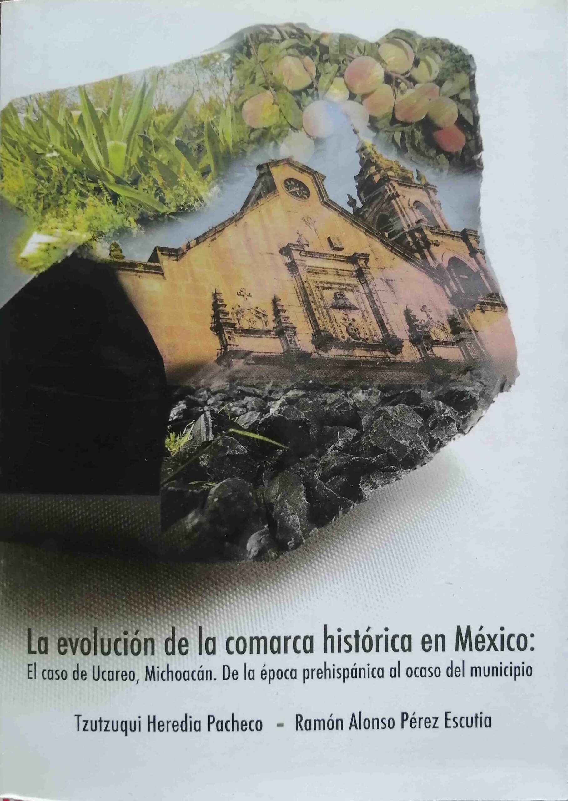 LA EVOLUCION DE LA COMARCA HISTORICA DE MEXICO: EL CASO DE UCAREO